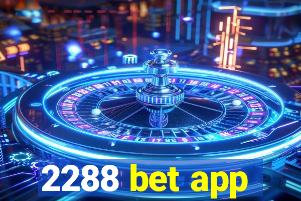 2288 bet app